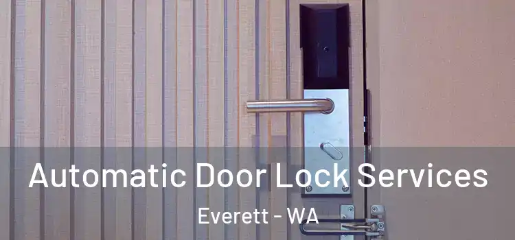Automatic Door Lock Services Everett - WA