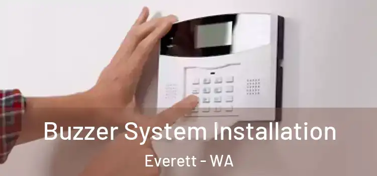Buzzer System Installation Everett - WA