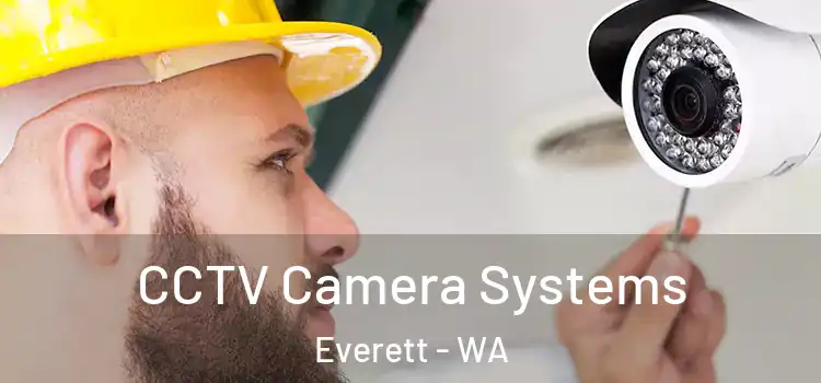 CCTV Camera Systems Everett - WA