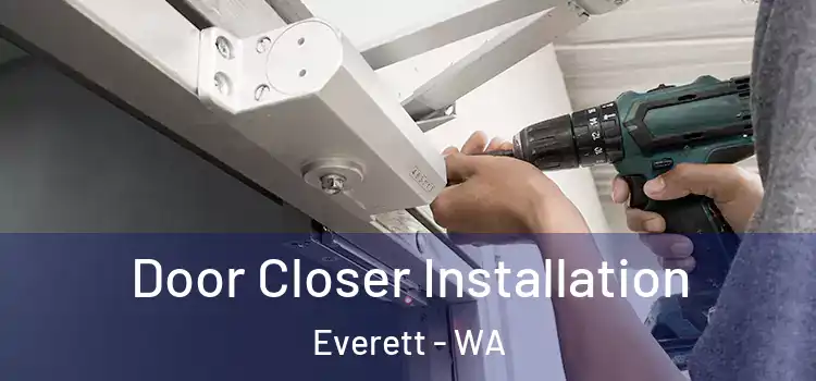 Door Closer Installation Everett - WA