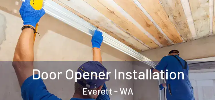 Door Opener Installation Everett - WA