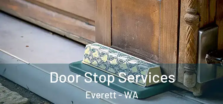 Door Stop Services Everett - WA