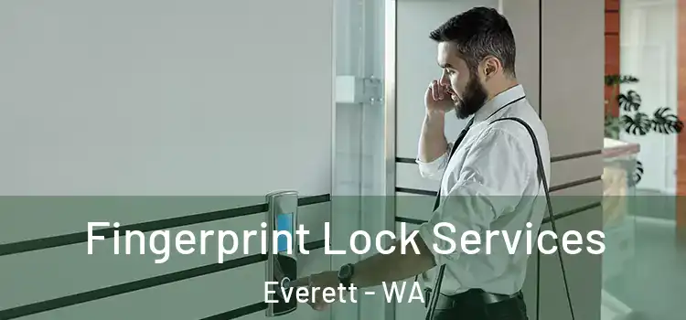 Fingerprint Lock Services Everett - WA