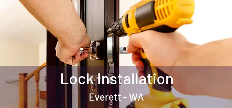 Lock Installation Everett - WA