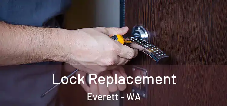 Lock Replacement Everett - WA