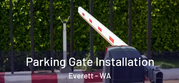 Parking Gate Installation Everett - WA