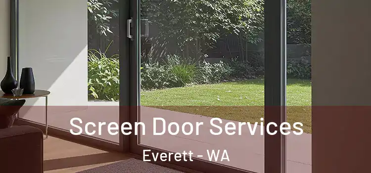 Screen Door Services Everett - WA
