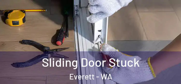 Sliding Door Stuck Everett - WA