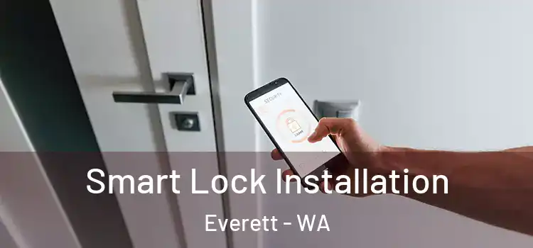 Smart Lock Installation Everett - WA